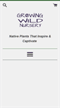 Mobile Screenshot of growingwildnursery.com